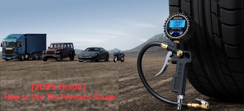 [2025 Guide] How to Use Tire Pressure Gauge​